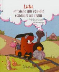 Lulu, la vache qui voulait conduire un train