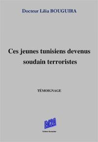 Ces jeunes Tunisiens devenus soudains terroristes...