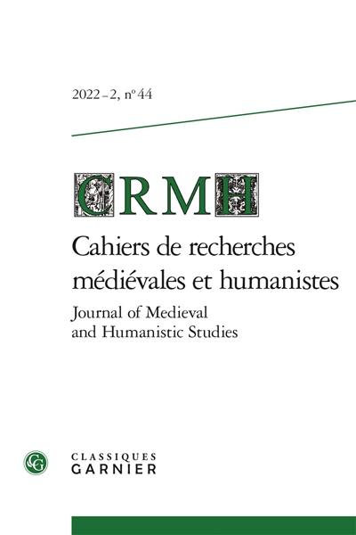 Cahiers de recherches médiévales et humanistes, n° 44. 1470-1530 : transition ou révolution ? : regards croisés sur la langue, les genres, les livres. 1470-1530 : transition or revolution? : perspectives on French language, literature, books