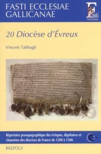 Fasti ecclesiae gallicanae : répertoire prosopographique des évêques, dignitaires et chanoines des diocèses de France de 1200 à 1500. Vol. 20. Diocèse d'Evreux