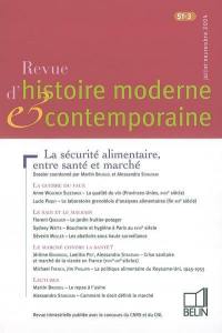 Revue d'histoire moderne et contemporaine, n° 51-3. La sécurité alimentaire, entre santé et marché