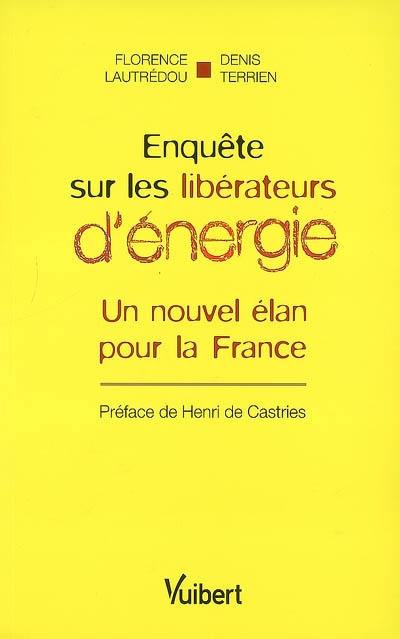 Enquête sur les libérateurs d'énergie : un nouvel élan pour la France