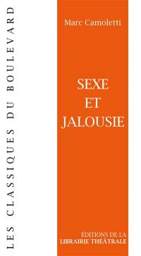 Sexe et jalousie : comédie en trois actes