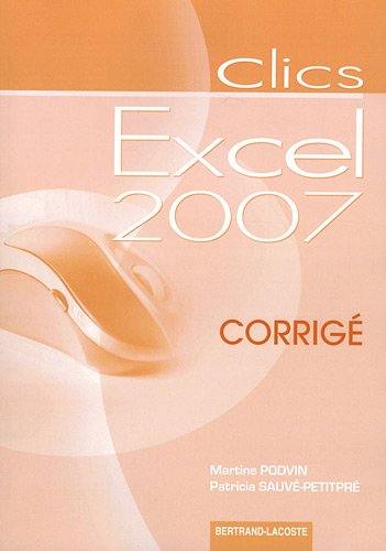 Clics Excel 2007 : corrigé : livre du professeur