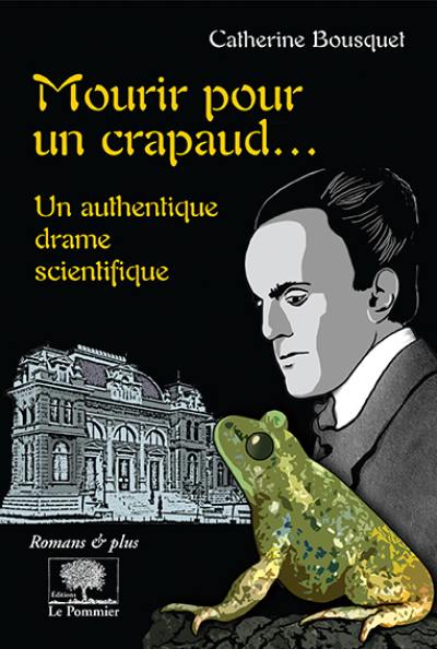 Mourir pour un crapaud... : un authentique drame scientifique