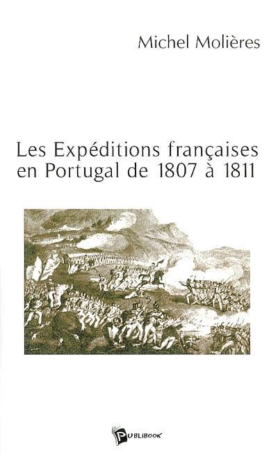 Les expéditions françaises en Portugal de 1807 à 1811