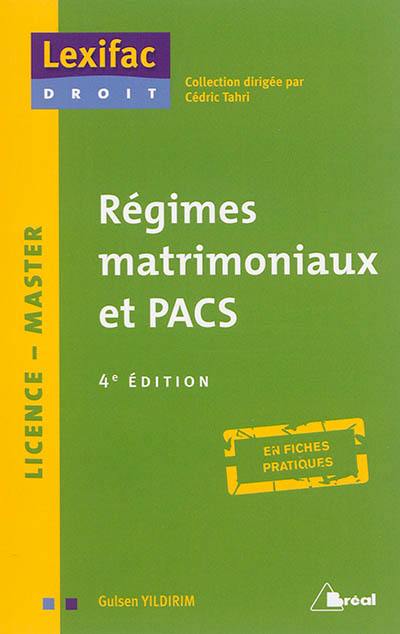 Régimes matrimoniaux et PACS : licence, master : en fiches pratiques