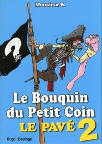 Le bouquin du petit coin : le pavé. Vol. 2