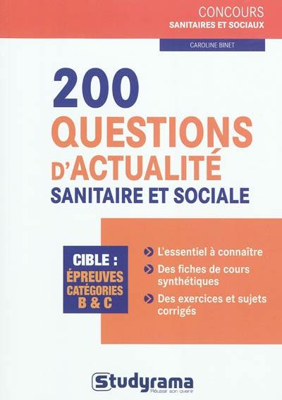 200 questions d'actualité sanitaire et sociale : cible, épreuves catégories B & C