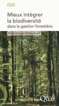 Mieux intégrer la biodiversité dans la gestion forestière