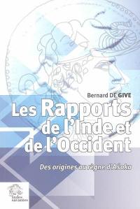 Les rapports de l'Inde et de l'Occident : des origines au règne d'Asoka