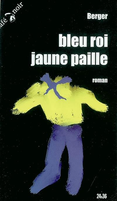 Bleu roi, jaune paille