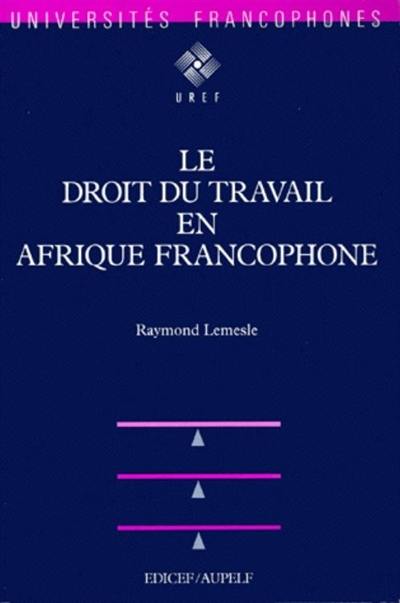 Le droit du travail en Afrique francophone