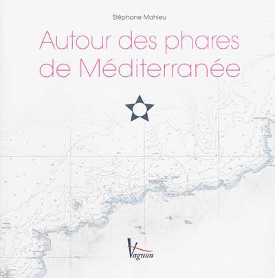 Autour des phares de Méditerranée