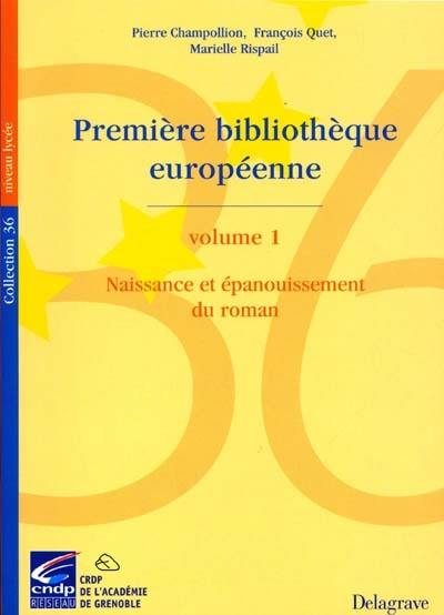 Première bibliothèque européenne. Vol. 1. Naissance et épanouissement du roman