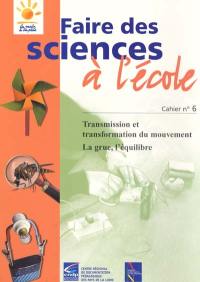 Transmission et transformation du mouvement : la grue, l'équilibre