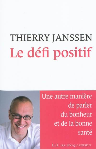 Le défi positif : une autre manière de parler du bonheur et de la bonne santé