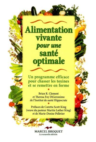 Alimentation vivante pour santé optimale : un programme efficace pour chasser les toxines et se remettre en forme