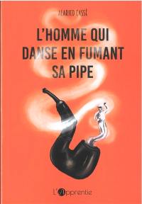 L'homme qui danse en fumant sa pipe