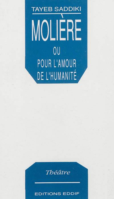 Molière ou Pour l'amour de l'humanité