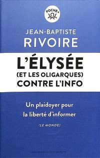 L'Elysée (et les oligarques) contre l'info