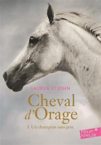 Cheval d'orage. Vol. 1. Un champion sans prix