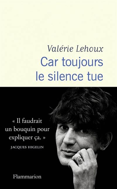 Car toujours le silence tue : récit