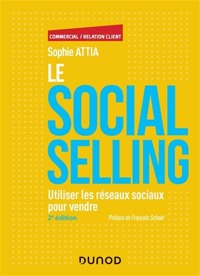 Le social selling : utiliser les réseaux sociaux pour vendre