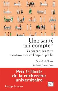 Une santé qui compte ? : les coûts et les tarifs controversés de l'hôpital public