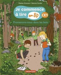 Je commence à lire en BD. Promenons-nous dans les bois : CE1