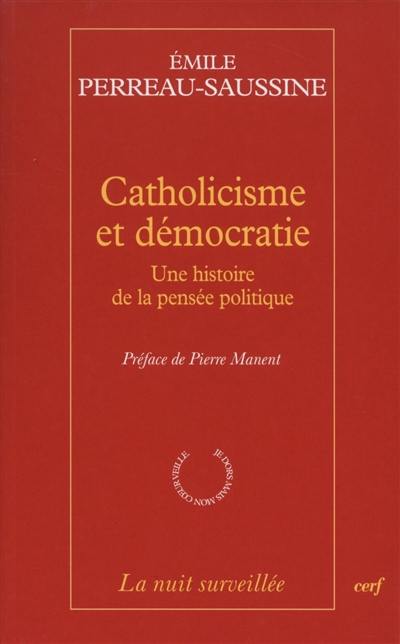 Catholicisme et démocratie : une histoire de la pensée politique