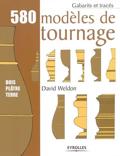 580 modèles de tournage : bois, plâtre, terre