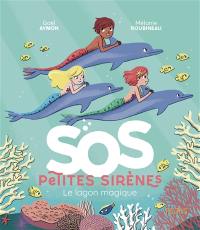 SOS petites sirènes. Le lagon magique