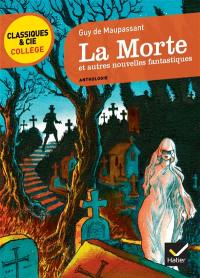 La morte : et autres nouvelles fantastiques : anthologie