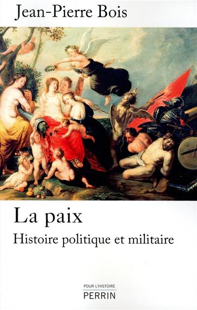 La paix : histoire politique et militaire : 1435-1878