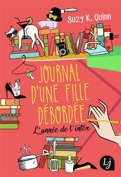 Journal d'une fille débordée : l'année de l'intox