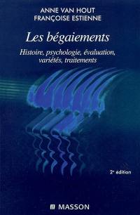 Les bégaiements : histoire, psychologie, évaluation, variétés, traitements