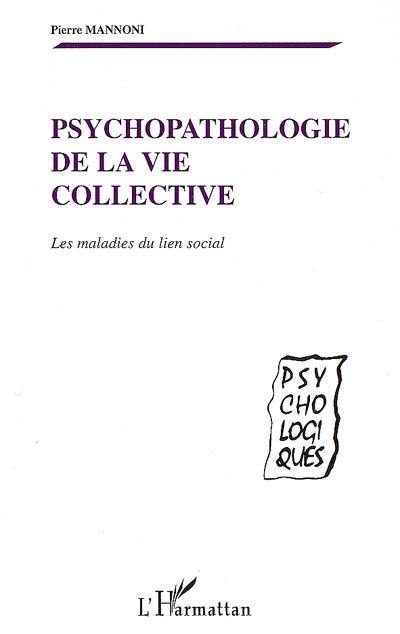 Psychopathologie de la vie collective : les maladies du lien social