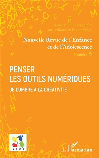 Nouvelle revue de l'enfance et de l'adolescence, n° 5. Penser les outils numériques : de l'ombre à la créativité