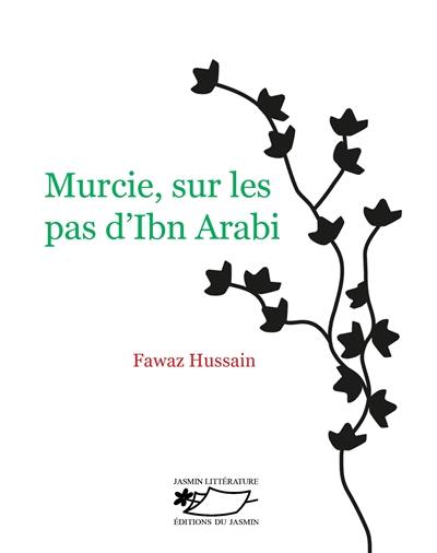 Murcie, sur les pas d'Ibn Arabi