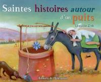 Saintes histoires autour d'un puits