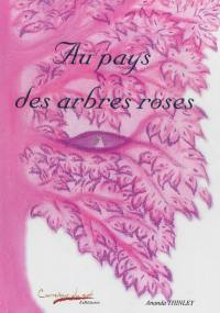 Au pays des arbres roses