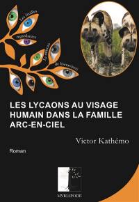 Les lycaons au visage humain dans la famille arc-en-ciel