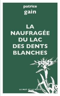 La naufragée du lac des Dents Blanches