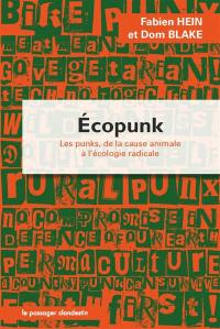 Ecopunk : les punks de la cause animale à l'écologie radicale