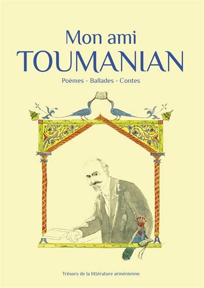 Mon ami Toumanian : poèmes, ballades, contes