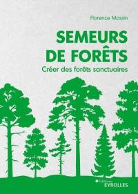 Semeurs de forêts : créer des forêts sanctuaires