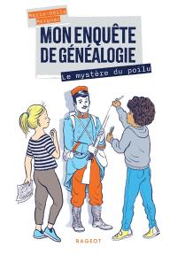 Mon enquête de généalogie. Le mystère du poilu