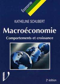 Macroéconomie : comportements et croissance