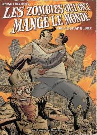 Les zombies qui ont mangé le monde. Vol. 2. Les esclaves de l'amour